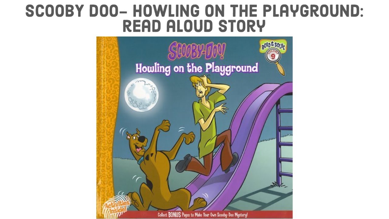 Scooby Doo- Howling on the Playground: Read Aloud Story- Early Childhood
