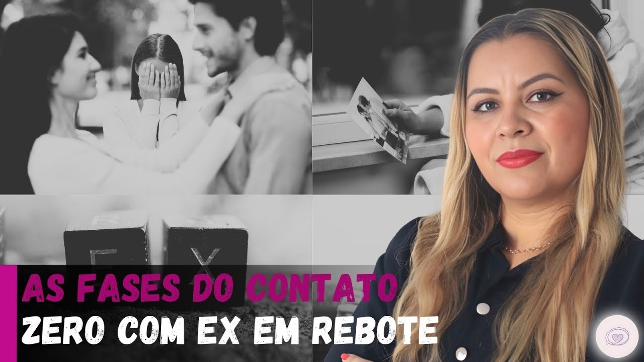 As fases do contato zero com ex em rebote