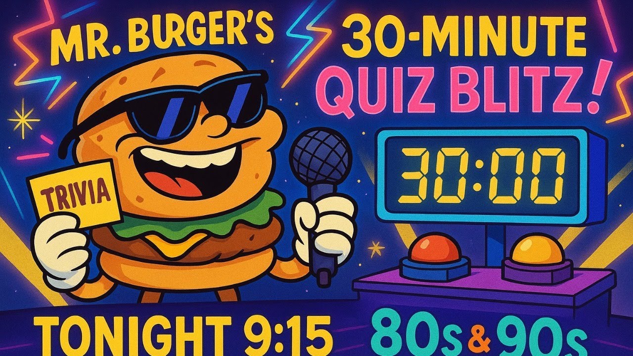 Mr. Burger’s 30-Minute Quiz Blitz! Starring Kira- Trivia Goddess and Quizmaster Darnell Quigley! #21