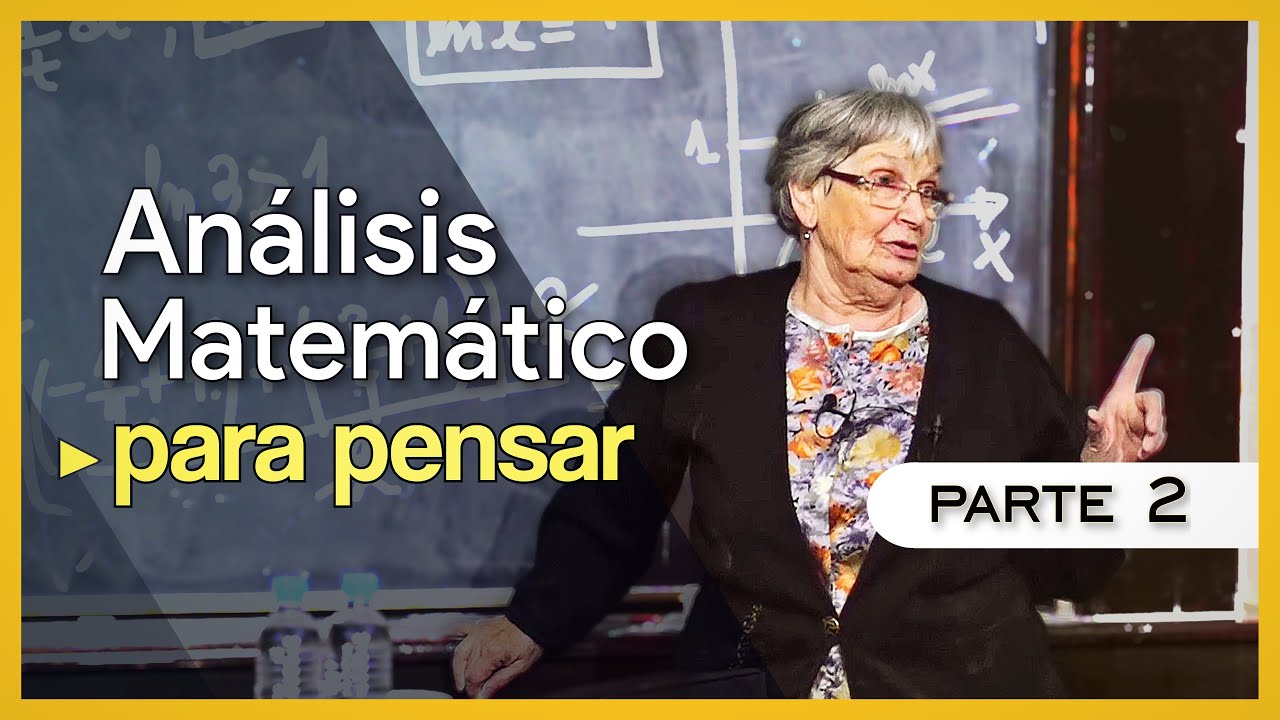 ANÁLISIS MATEMÁTICO para pensar - Lic. María Inés Baragatti - Parte 2 de 3