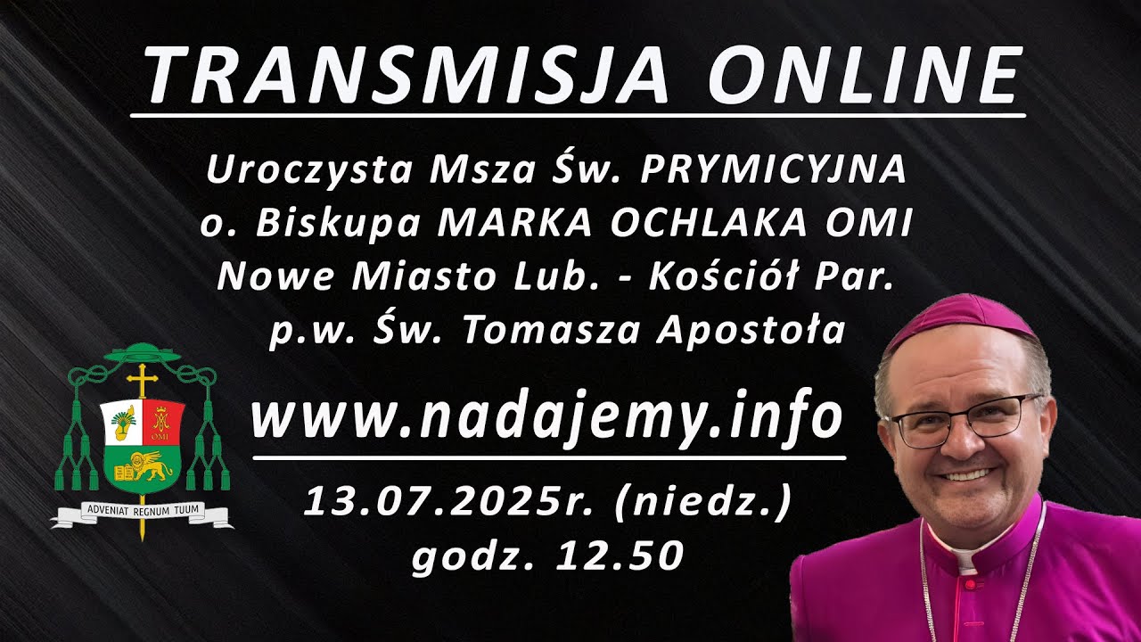 PRYMICJE Biskupa o. Marka Ochlaka OMI 13.07.2025r.