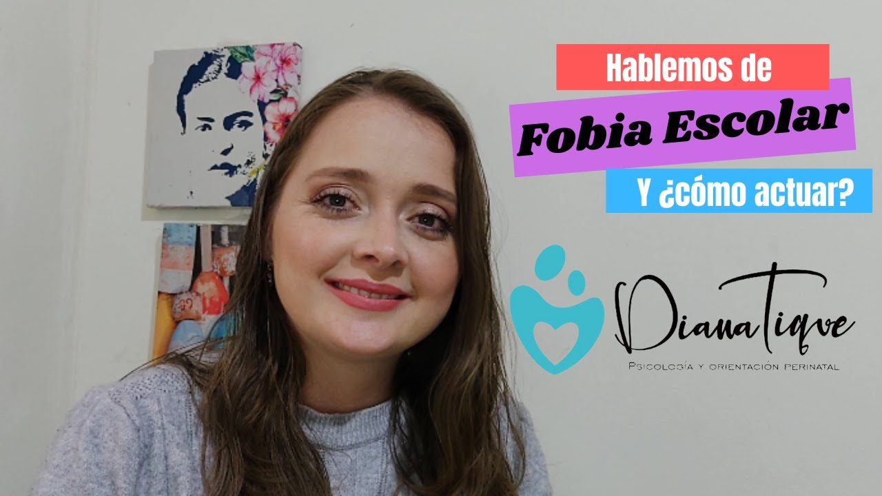 Fobia escolar en  niños y niñas - Diana Tique Psicóloga-