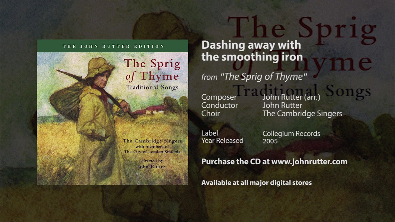 Dashing away with the smoothing iron - John Rutter, Cambridge Singers