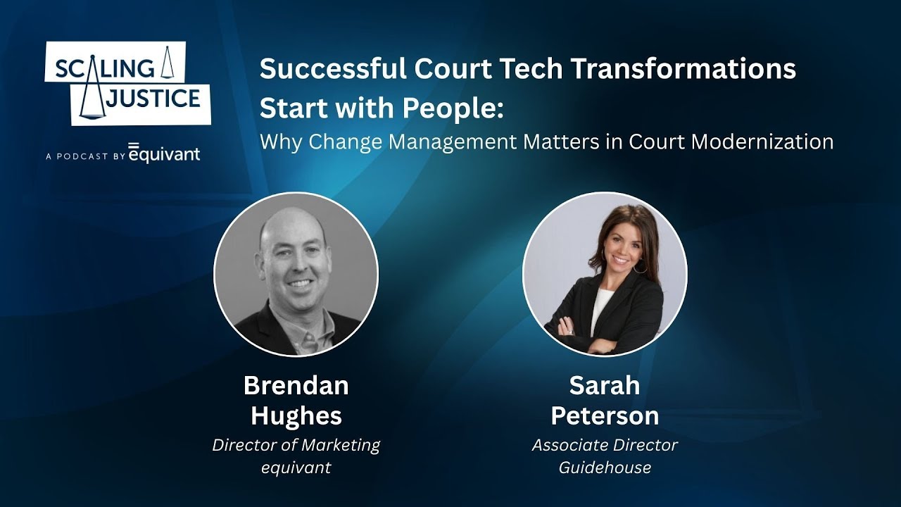 Successful Court Tech Transformations Start with People: Why Change Management Matters in Court Mod