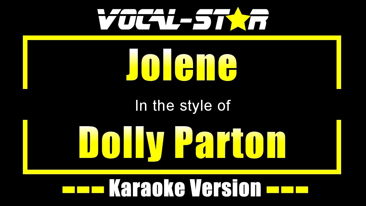 Dolly Parton - Jolene (Karaoke Version) with Lyrics HD Vocal-Star Karaoke