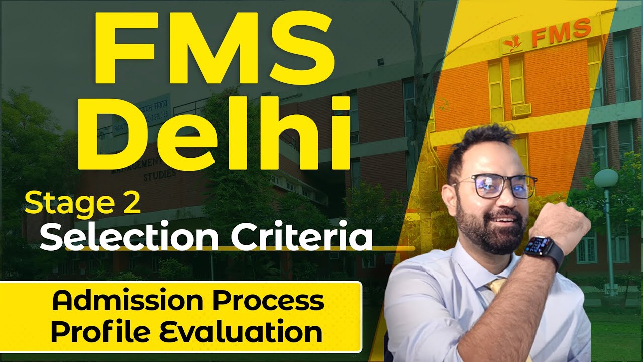 FMS Delhi Stage 2 Selection Criteria | Admission Process | Eligibility | Profile Evaluation