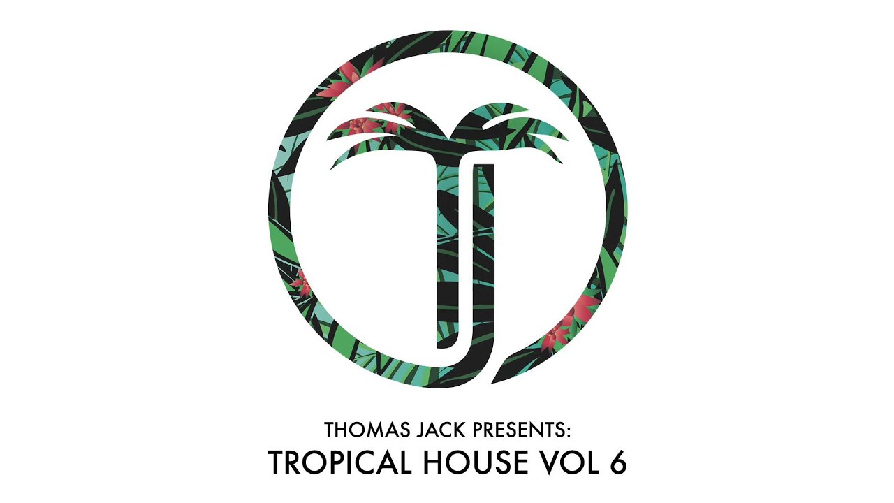 Thomas Jack Presents: Kygo - Tropical House Vol.6