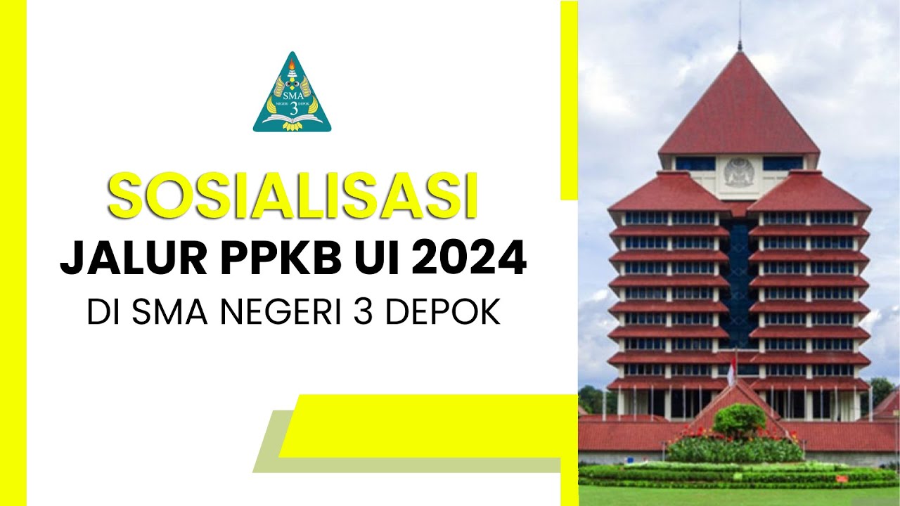 SOSIALISASI JALUR PPKB UI 2024 DI SMA NEGERI 3 DEPOK