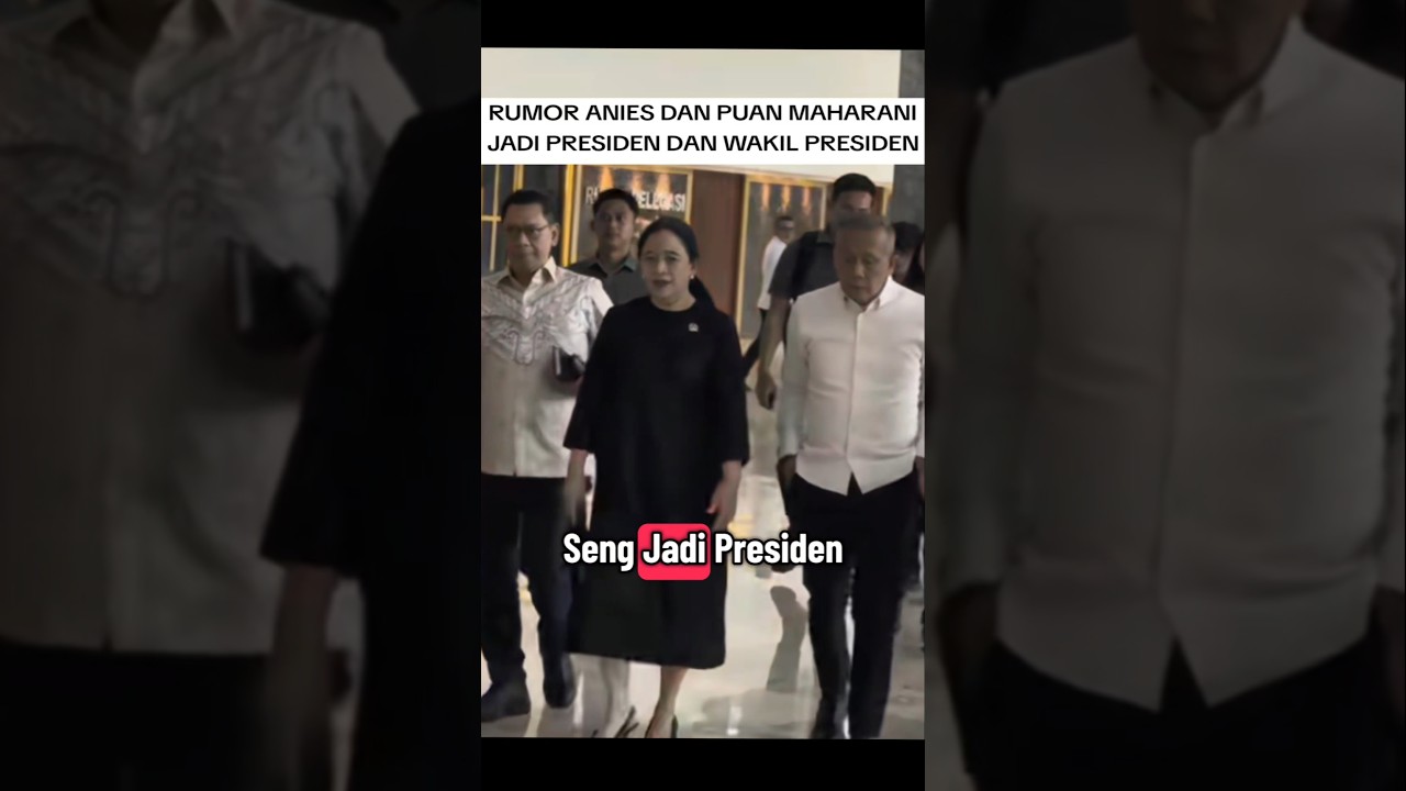 RUMOR ANIES DAN PUAN MAHARANI JADI PRESIDEN WAKIL PRESIDEN #puanmaharani #puan #anies #pilpres2029