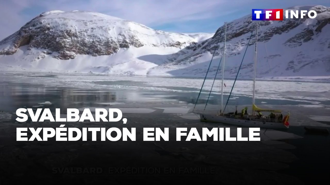 Svalbard, expédition en famille｜TF1 INFO