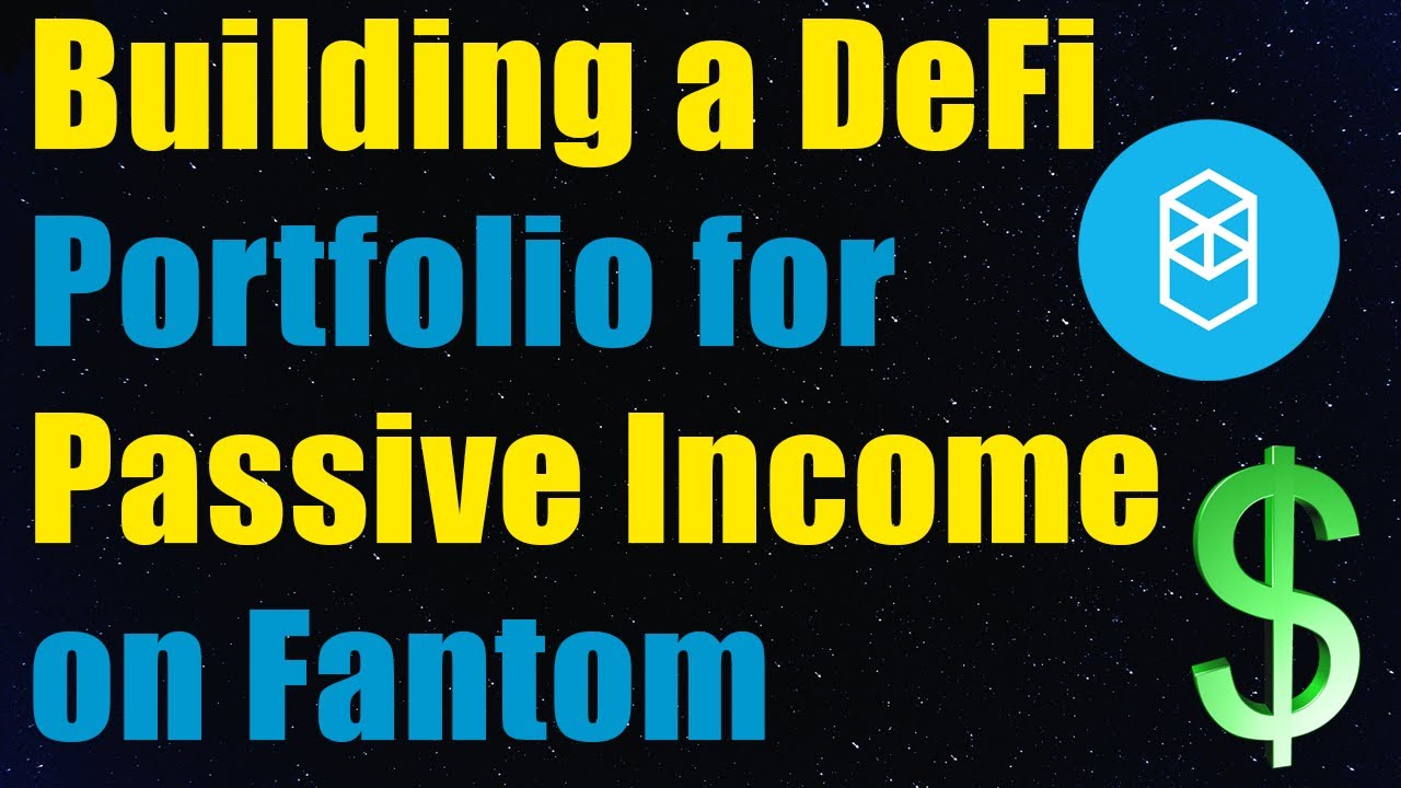 Building a DeFi Portfolio for Passive Income on Fantom