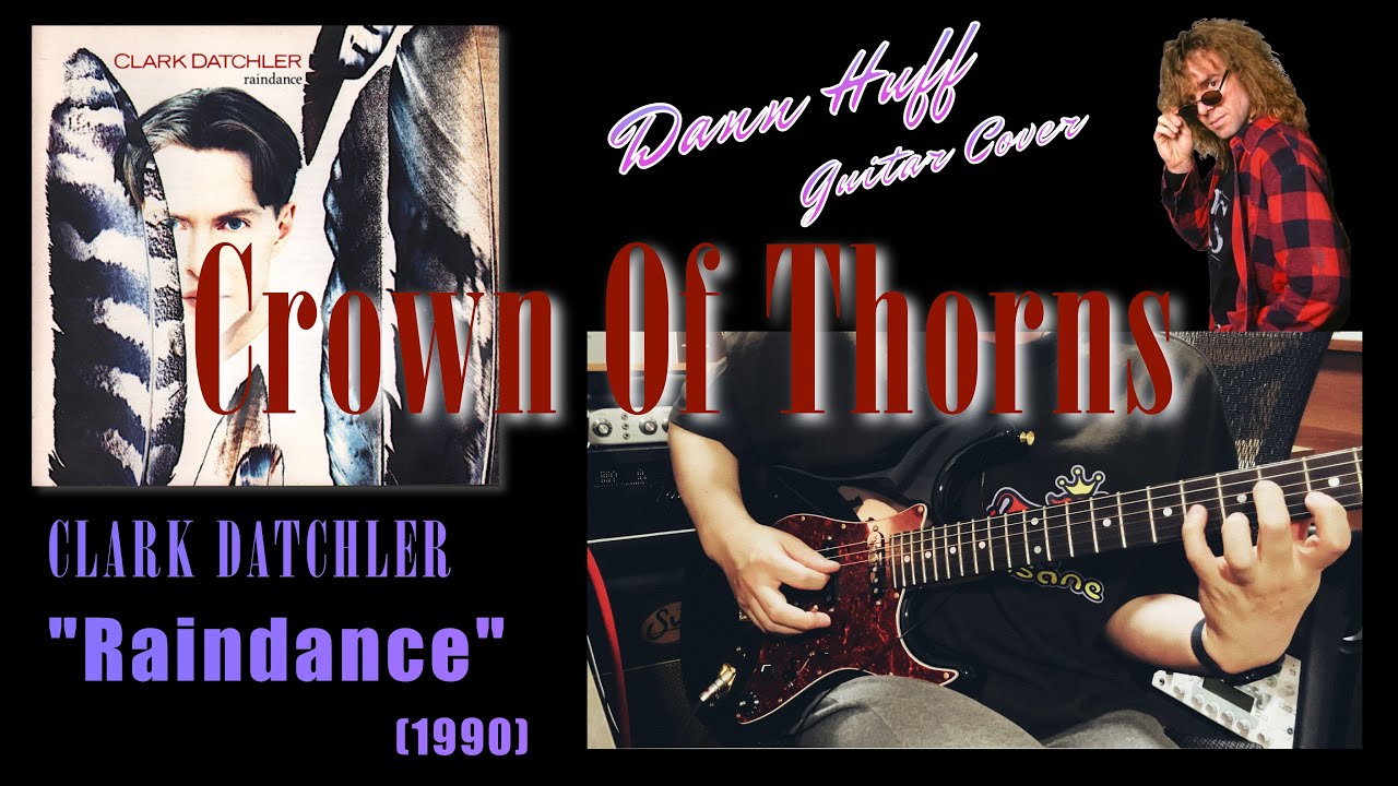 【Dann Huff Guitar cover】Clark Datchler - Crown Of Thorns (James Tyler／Neural DSP)