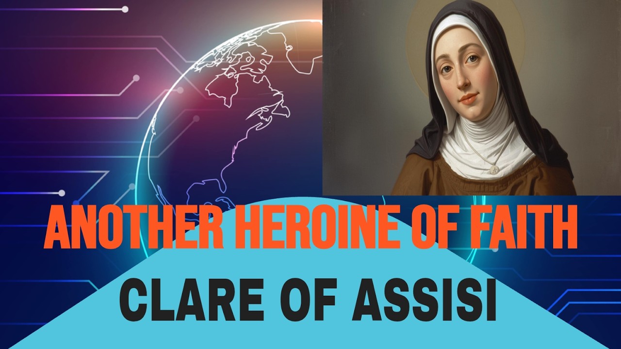 the story of clare of assisi hero of faith after christ saint clare biography christian history docu