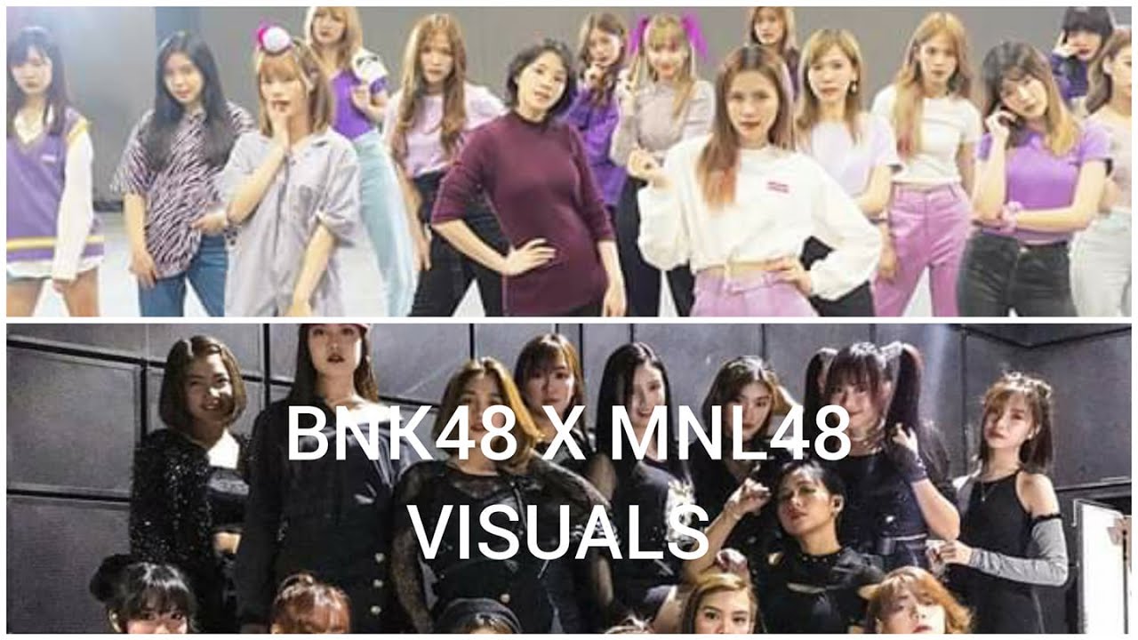 MNL48 and  BNK48 VISUALS