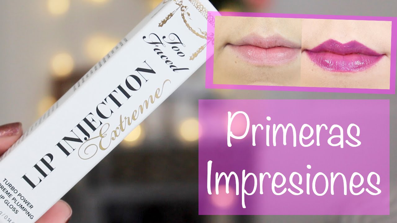 Too Faced Lip Injection Extreme | Primeras Impresiones