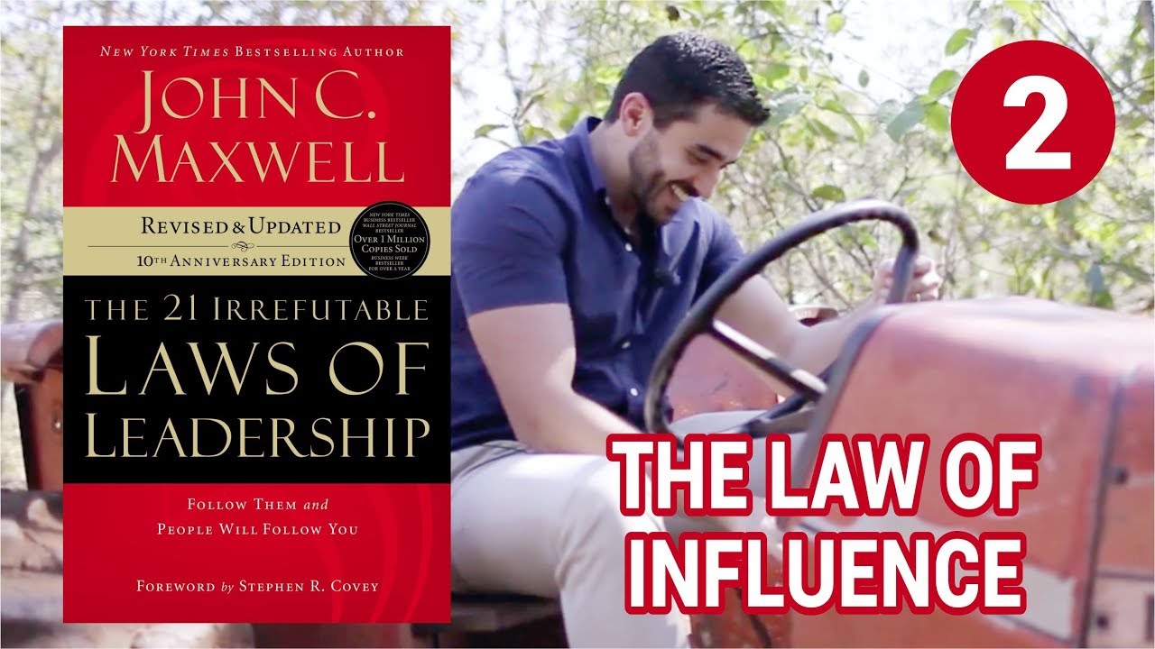 As 21 Irrefutáveis Leis da Liderança | John Maxwell - The Law of Influence? How come?