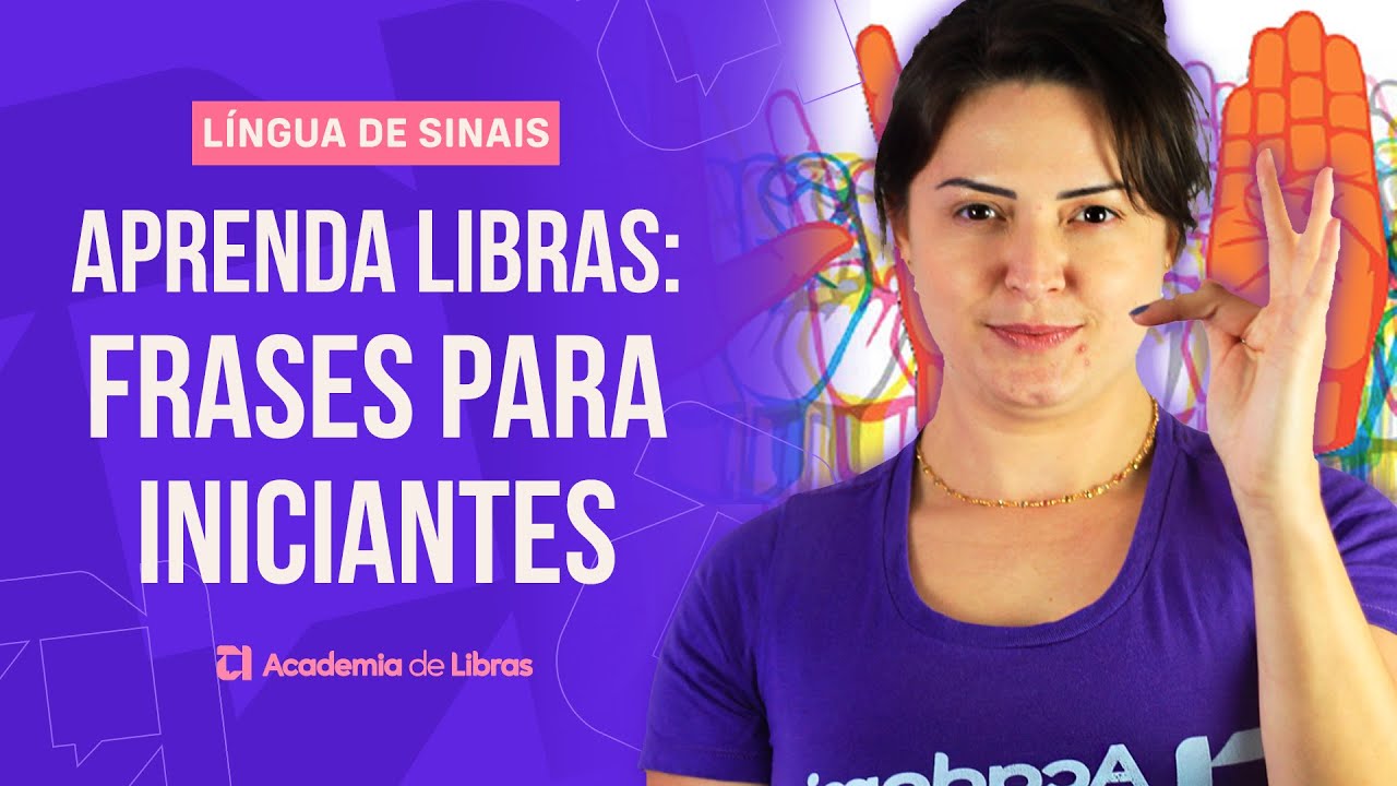 APRENDA LIBRAS RÁPIDO: FRASES COMPLETAS PARA INICIANTES | LÍNGUA DE SINAIS