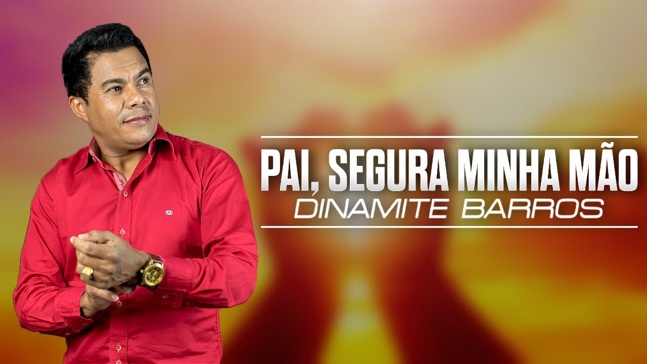 Dinamite Barros | Pai, Segura minha mão.