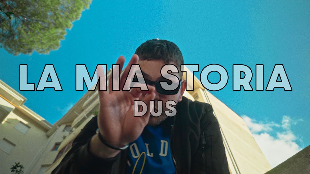 Dus - La Mia Storia (Official Video)