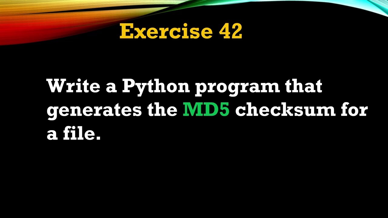 #42 Exercise - Write a Program that Generates MD5 hash Checksum for a File. #python #coding