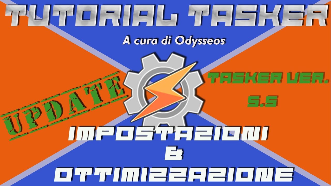 Impostazioni & Ottimizzazione Tasker - Update to Tasker ver. 5.5