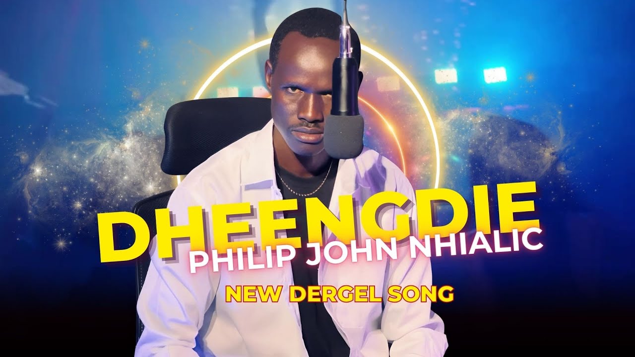🎶 Philip John Nhialic – Dheengdie | New Dergel Song 2025 🎶