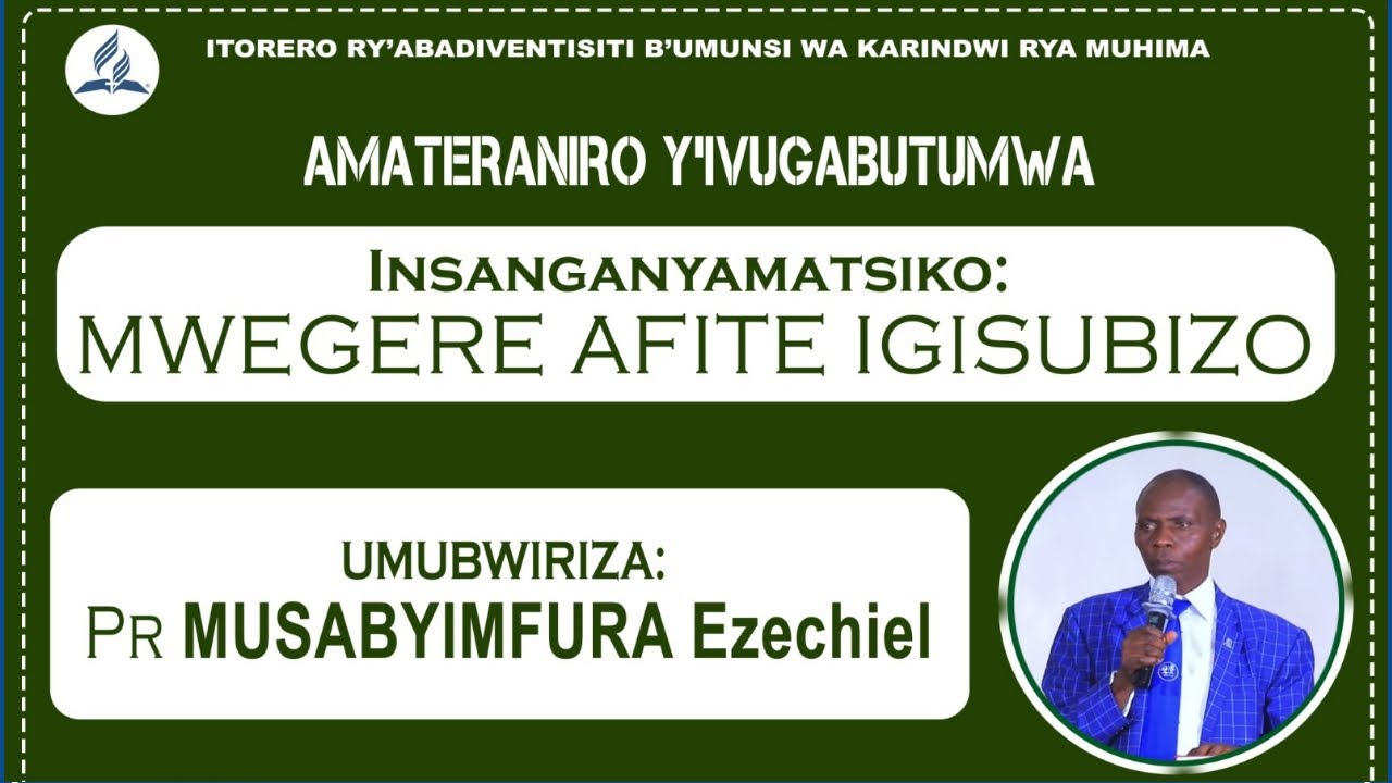 🔴 UMUNSI WA 13,  AMATERANIRO Y'IVUGABUTUMWA (AMAVUNA) _ MUHIMA SDA CHURCH