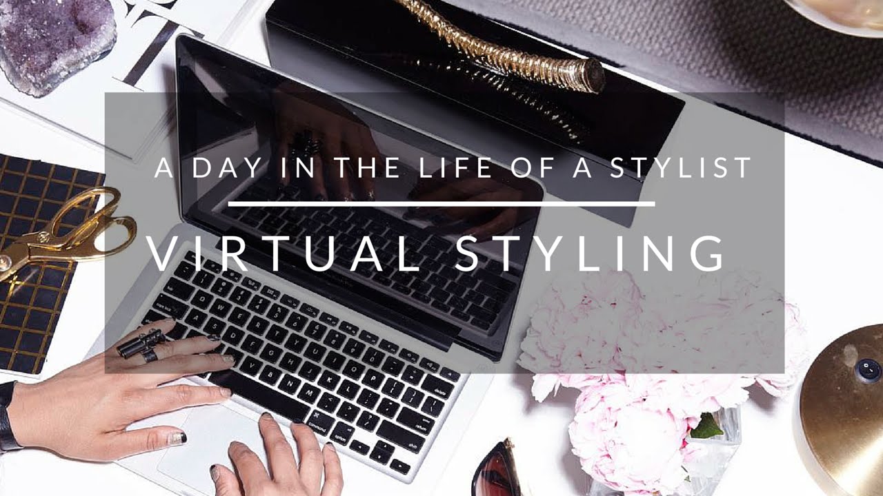Day in the Life of a Stylist: Virtual Styling