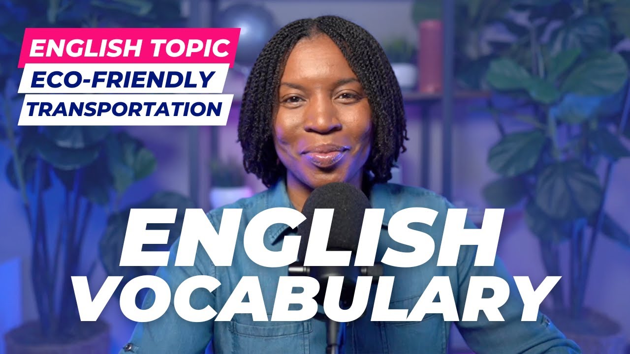 TOPICAL ENGLISH VOCABULARY | ENGLISH WORDS ABOUT ECO-FRIENDLY TRANSPORTATION