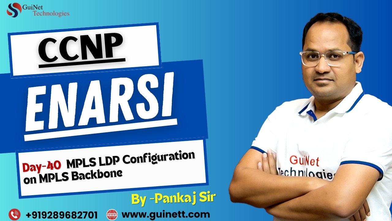 CCNP ENARSI Lecture-40: MPLS LDP Configuration on MPLS Backbone | Step-by-Step Lab