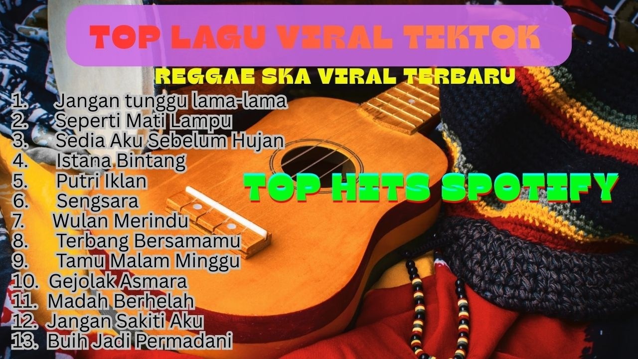 TOP HITS SPOTIFY INDONESIA 2026 FULL ALBUM REGGAE SKA TERBARU VIRAL TIKTOK JANGAN TUNGGU LAMA-LAMA