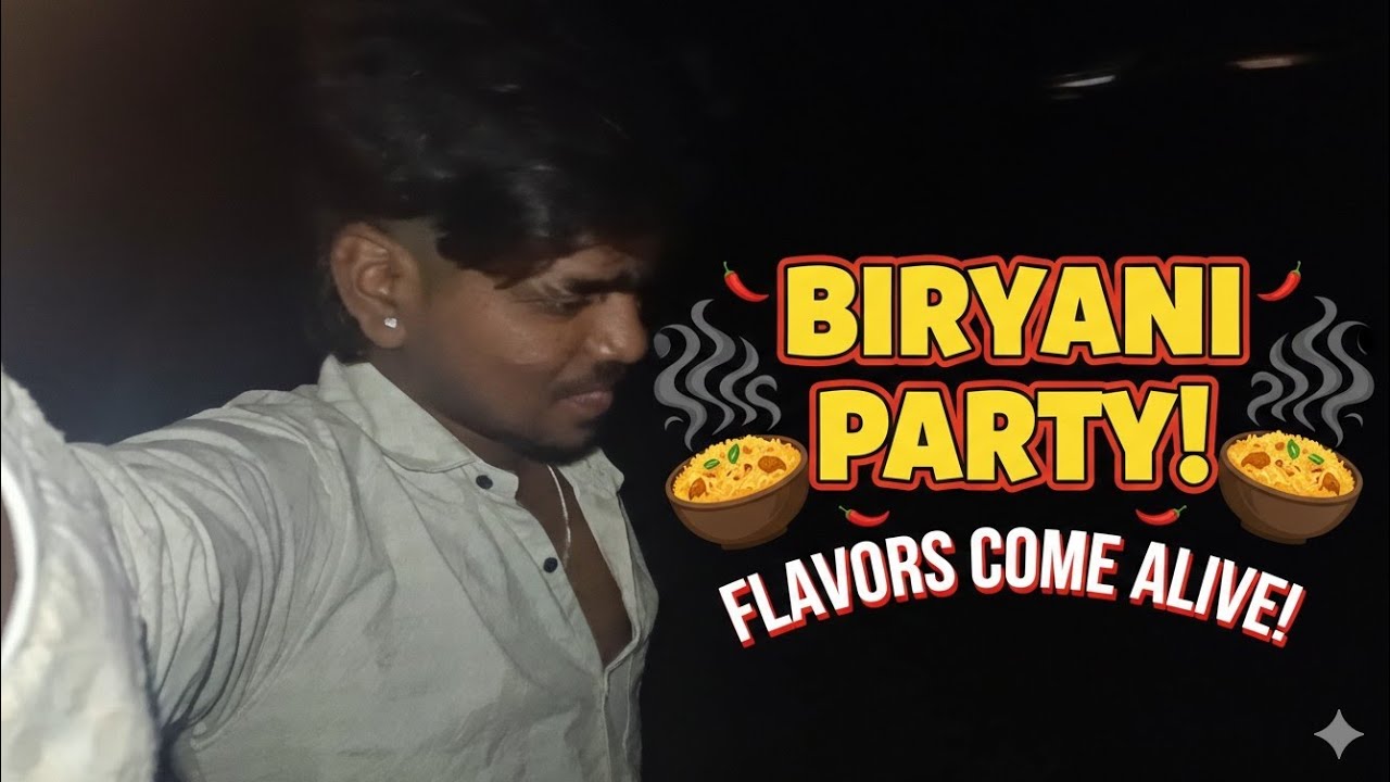 ಚಿಕನ್ ಬಿರಿಯಾನಿ ಪಾರ್ಟಿ ಫುಲ್ ಜಾಲಿ 