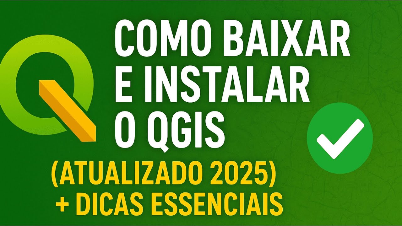 Como Baixar e Instalar o QGIS Passo a Passo (Atualizado 2026) + Dicas Essenciais