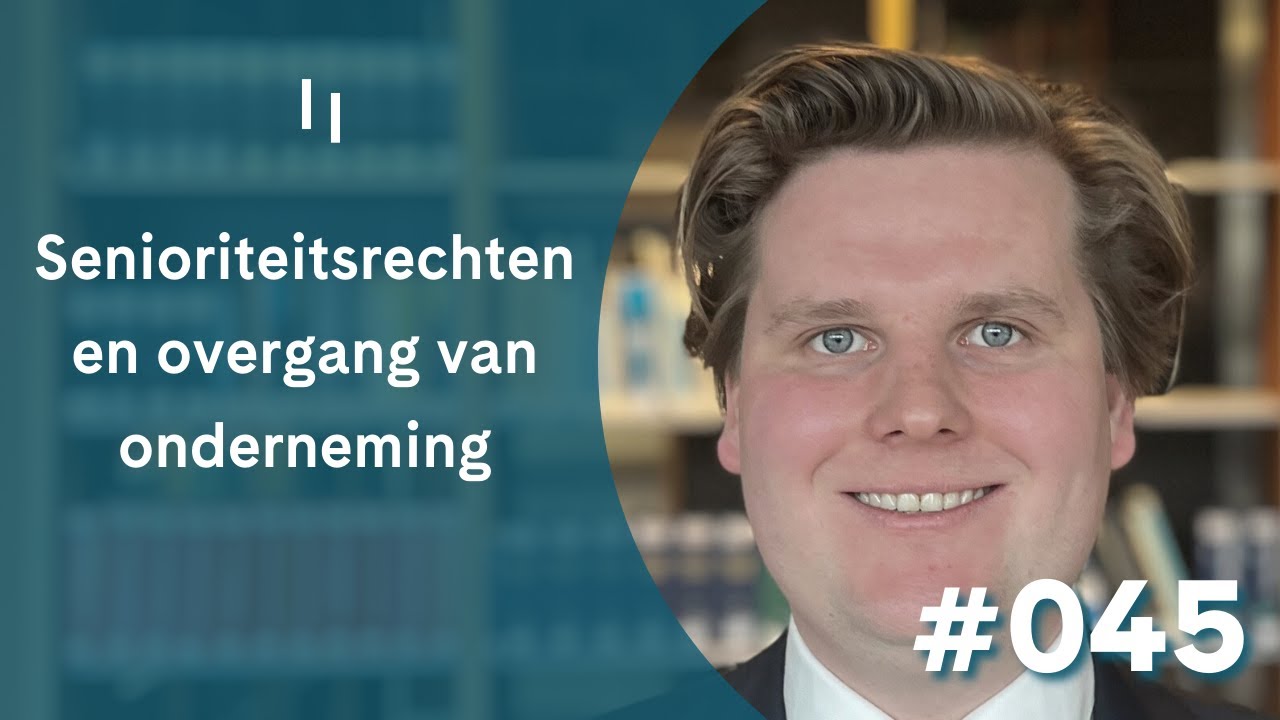 Cassatievlog #045 | Senioriteitsrechten en overgang van onderneming | Pels Rijcken