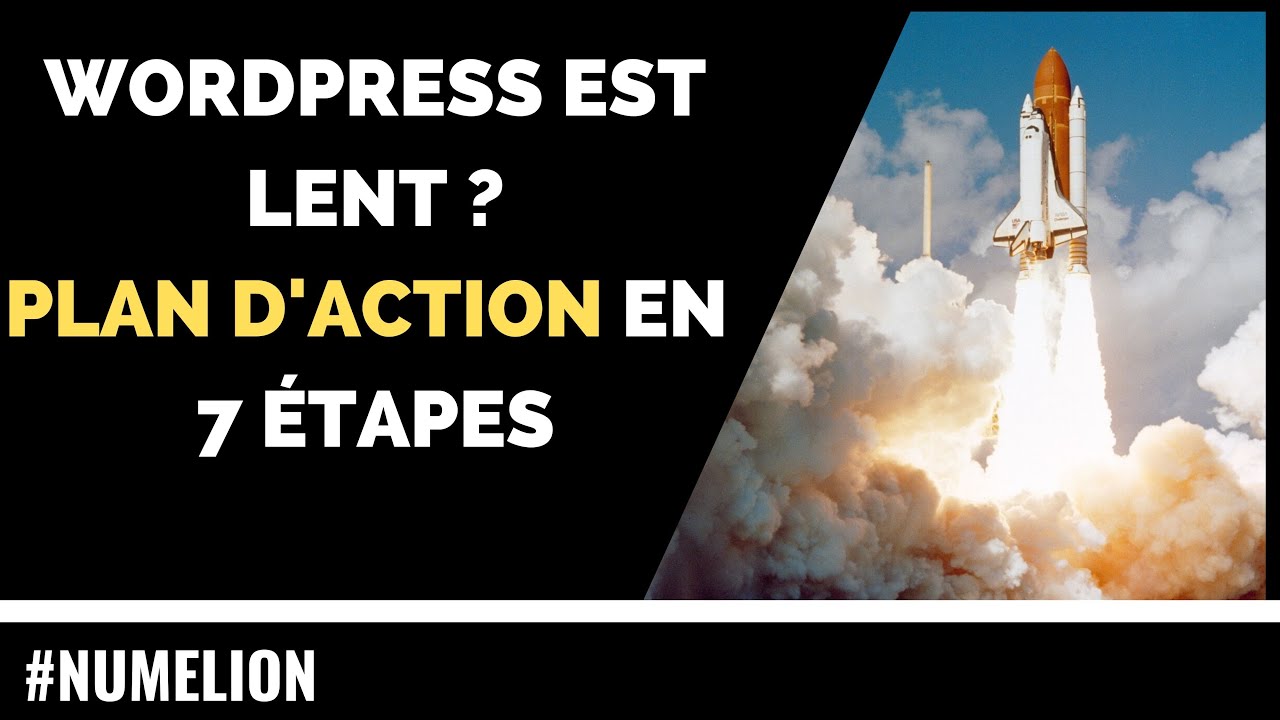 WordPress est lent ? Plan d'action en 7 &eacute;tapes pour booster votre site