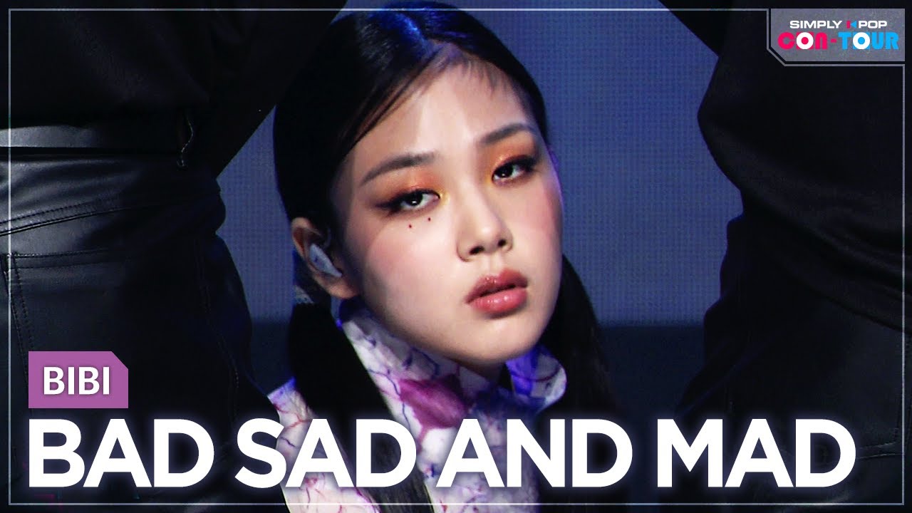 [Simply K-Pop CON-TOUR] BIBI (비비) - BAD SAD AND MAD _ Ep.467
