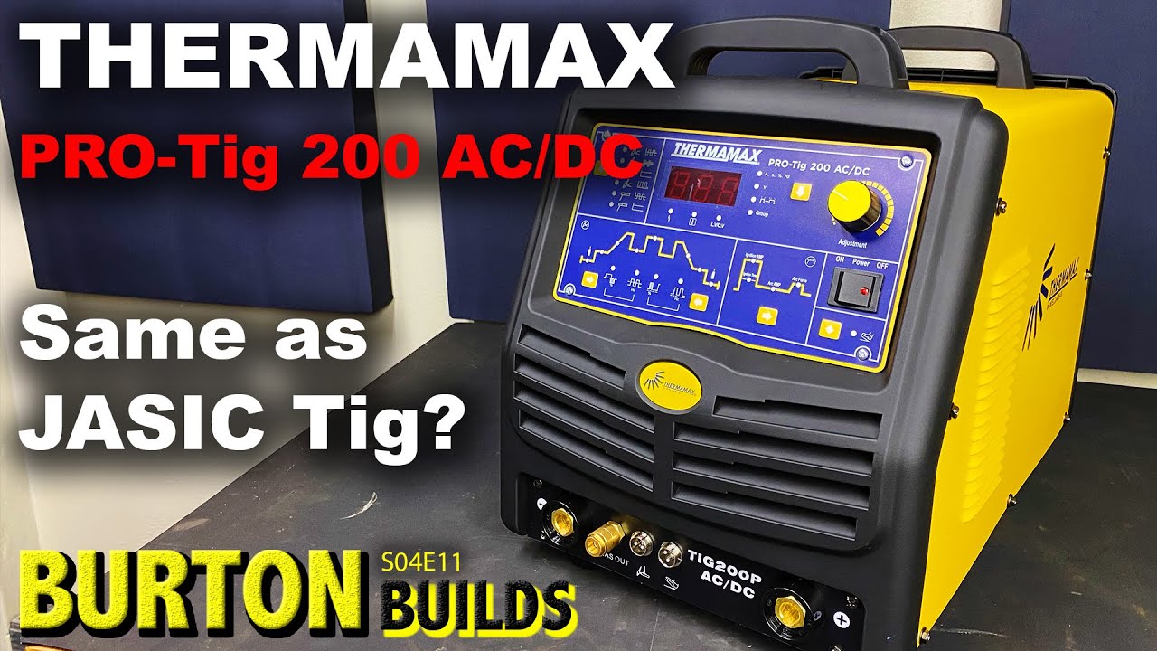 Best TIG Welder? Thermamax Pro TIG 200 AC/DC - Burton Builds