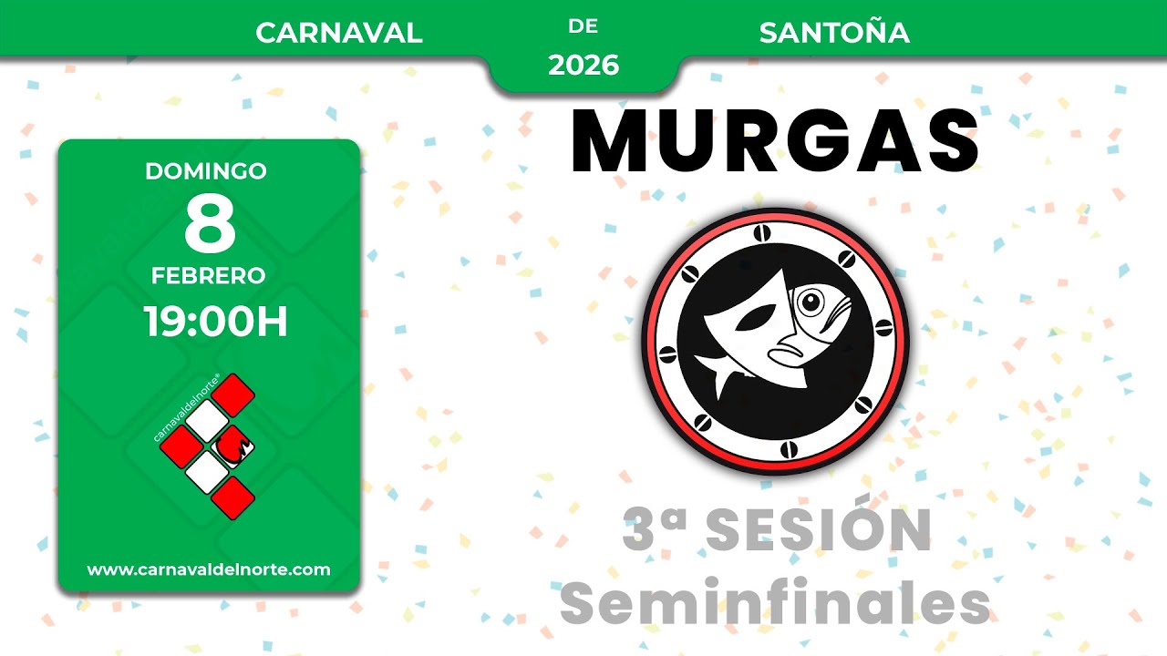 3ª SESIÓN SEMIFINALES CONCURSO DE MURGAS CARNAVAL DE SANTOÑA 2026 Carnavaldelnorte Santoña