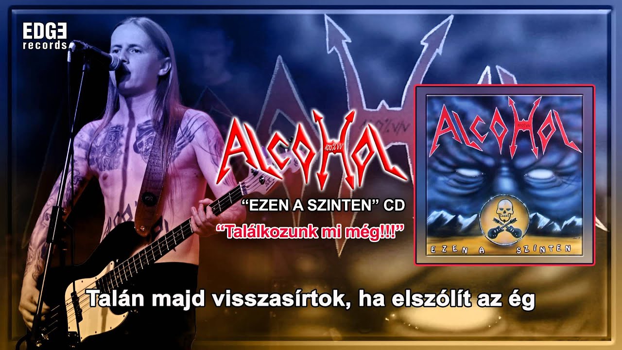 Alcohol: Találkozunk mi még (szöveges / lyrics video)