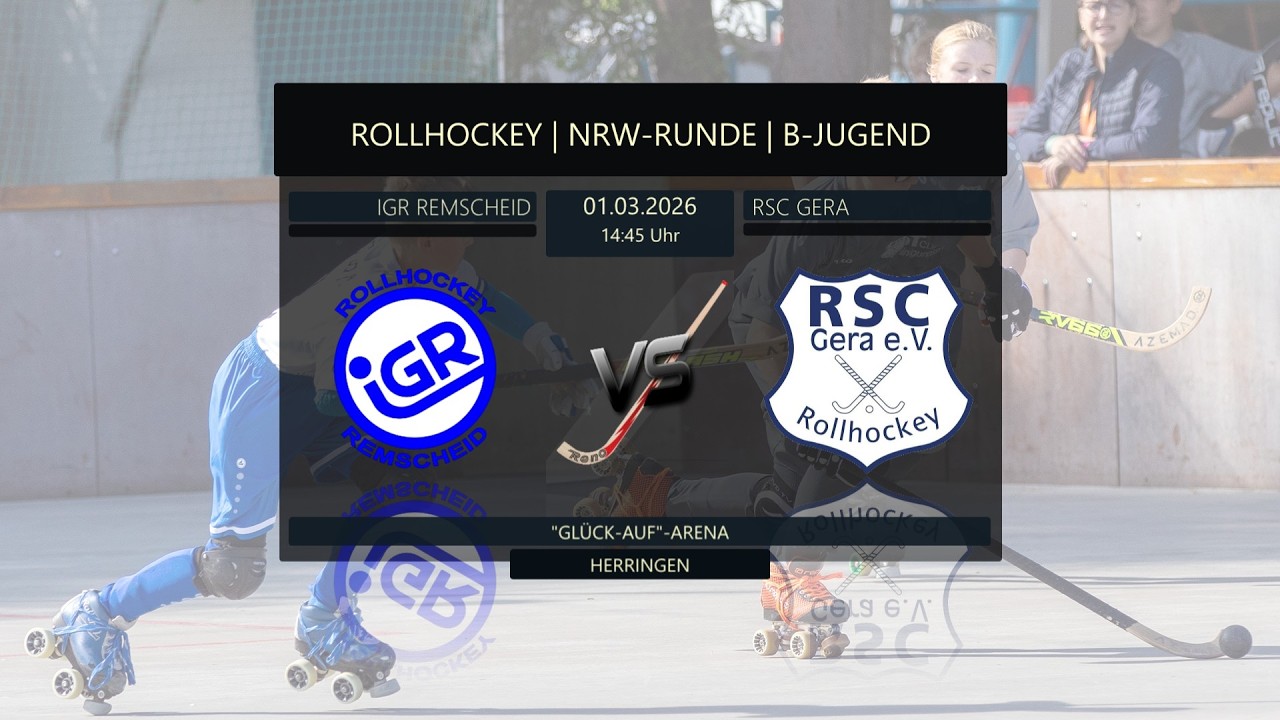 🏑 ROLLHOCKEY | NRW-LIGA 2026 | B-JUGEND | 🔴 IGR REMSCHEID 🆚 🔴 RSC GERA