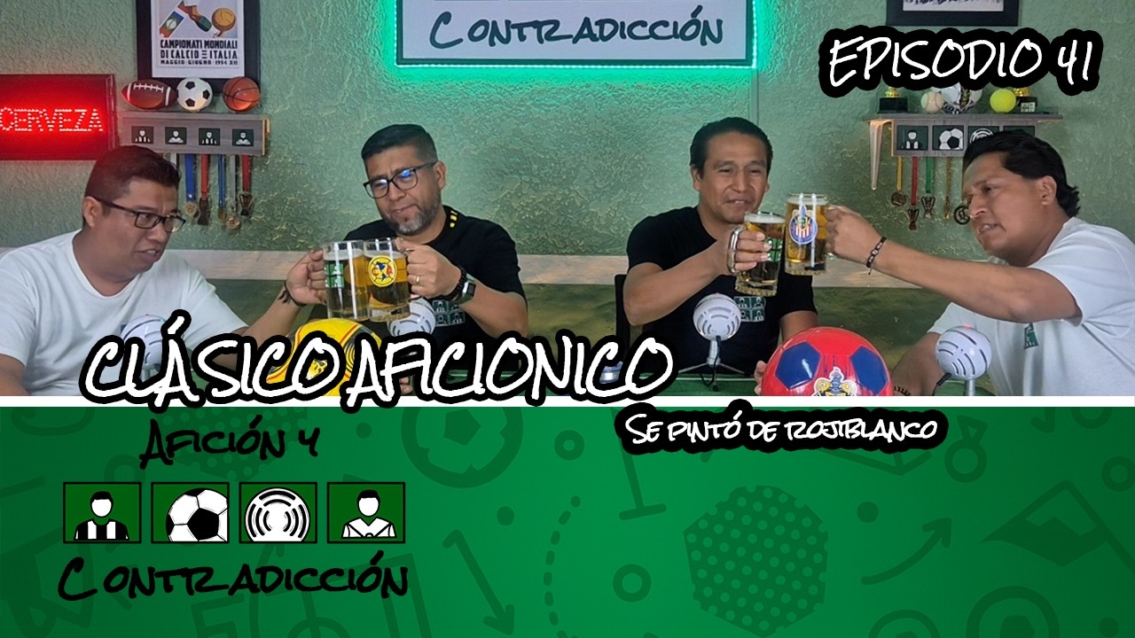 Episodio 41: Clásico Aficiónico se pintó de rojiblanco.