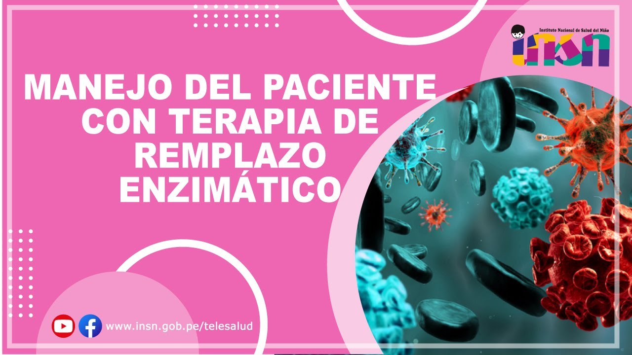 Manejo del Paciente con Terapia de Remplazo Enzimático