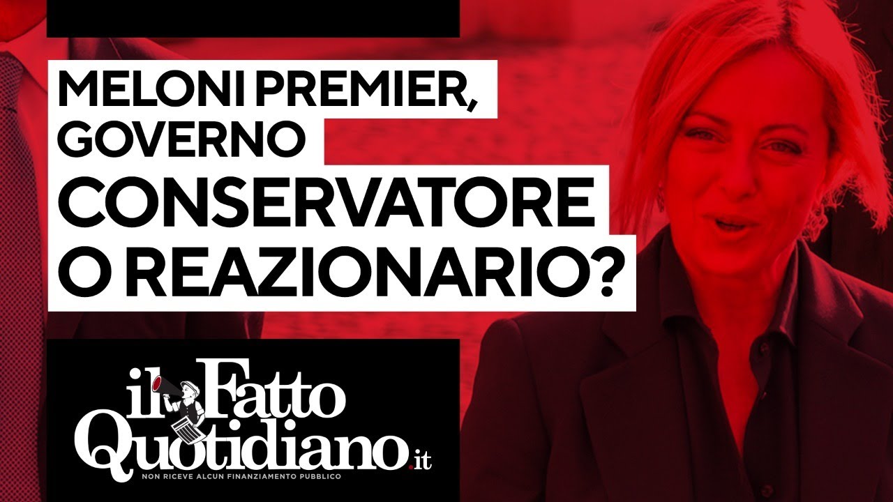 Meloni premier, governo conservatore o reazionario? Il commento di Peter Gomez