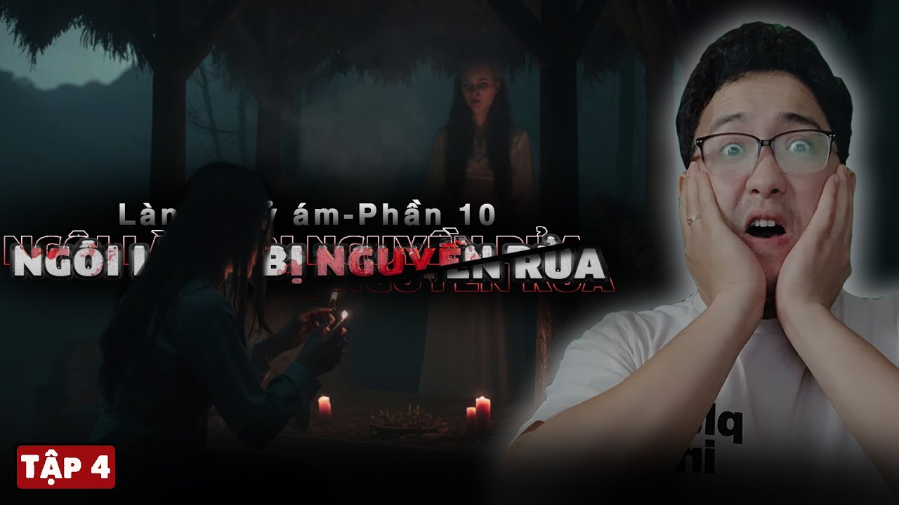 LÀNG QUỶ ÁM - Phần 10 | NGÔI LÀNG BỊ NGUYỀN RỦA [Tập 4] | Series Quỷ Mõm