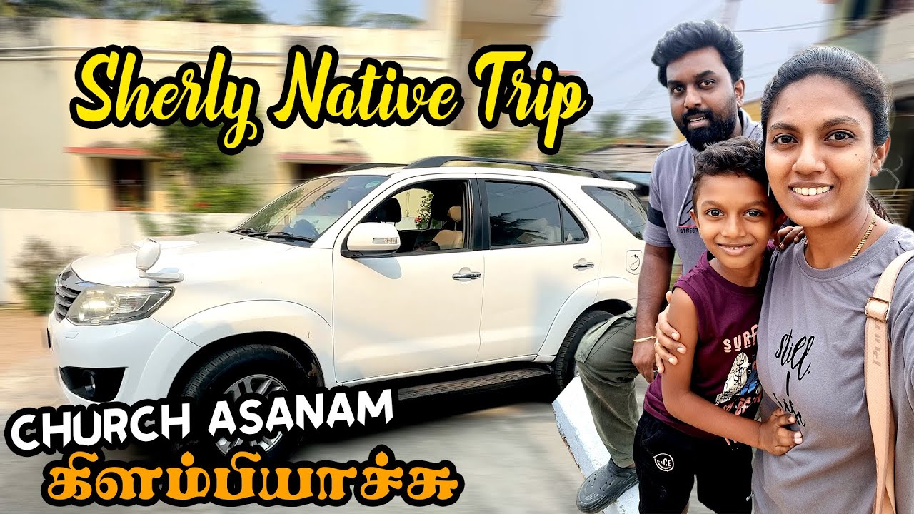 Sherly Native Family Trip🔥 Ep-01 (Thoothukudi Church Asanam)