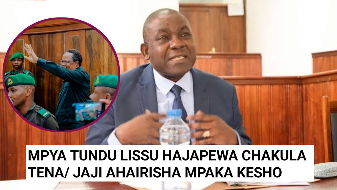MAPYA YAIBUKA KESI YA TUNDU LISSU ALALAMIKA KUTOPEWA CHAKULA MPKA AKIRUDI MAGEREZA