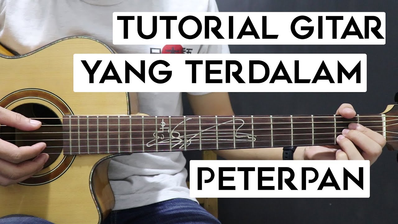 (Tutorial Gitar) PETERPAN - Yang Terdalam | Mudah Dan Cepat Dimengerti Untuk Pemula