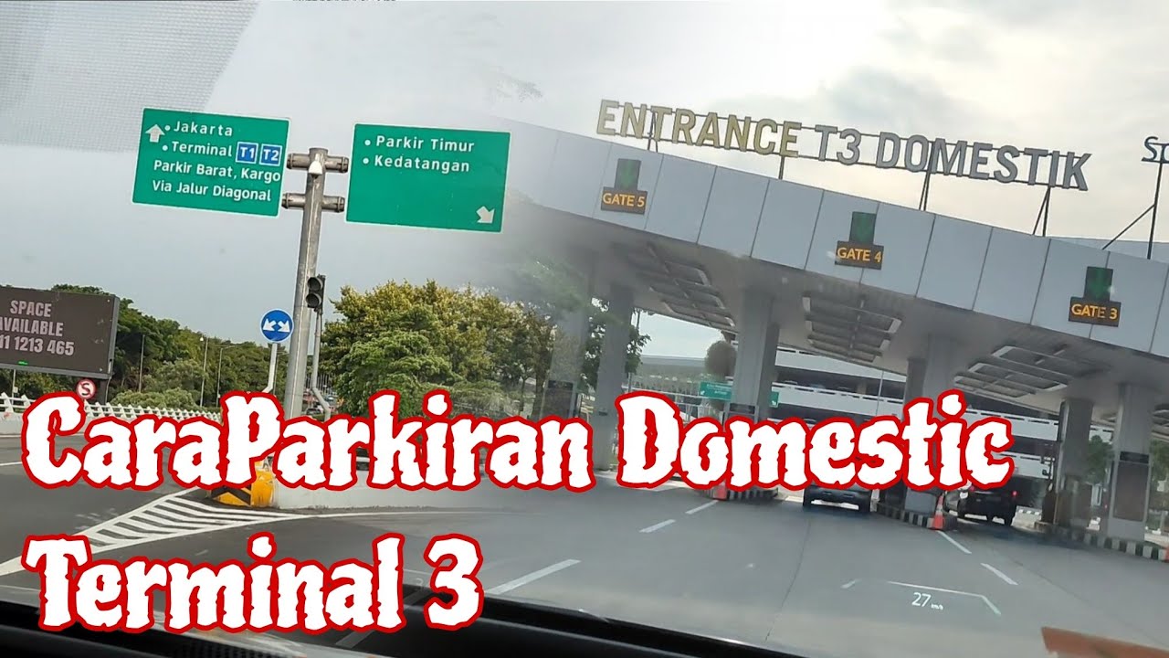 CARA MASUK PARKIRAN TERMINAL 3 DOMESTIC SOEKARNO HATTA