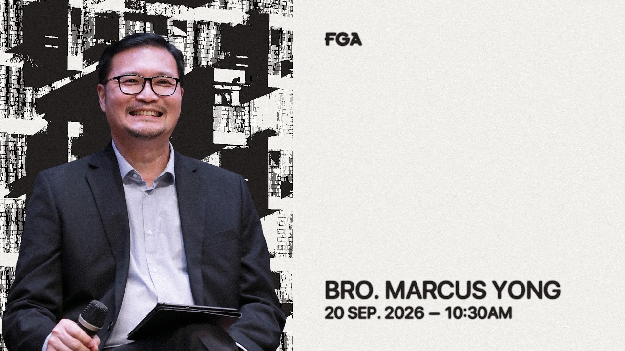 FGA Online Service (10:30am) // 20th September 2026 (Bro. Marcus Yong)
