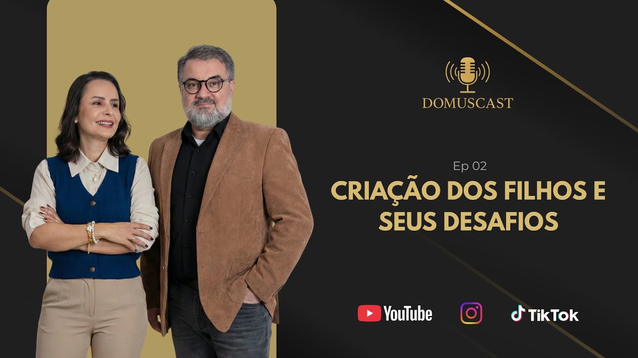 Ep 02 - CRIAÇÃO DOS FILHOS E SEUS DESAFIOS